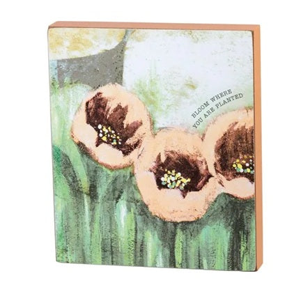 Bloom Where You are Planted Block